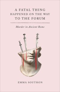 cover of the book A Fatal Thing Happened on the Way to the Forum