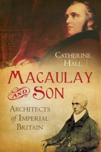 cover of the book Macaulay and son : architects of imperial Britain