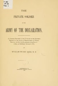 cover of the book The Private Soldier of the Army of the Declaration; An Address Delivered at the Unveiling of the Monument Erected by the State of Pennsylvania to William Denning, the Soldier Blacksmith of the Revolution, at Newville, October 6, 1890,