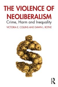 cover of the book The Violence of Neoliberalism: Crime, Harm and Inequality