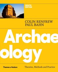 cover of the book Archaeology: Theories, Methods, and Practice