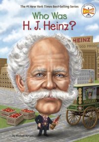 cover of the book Who Was H. J. Heinz?