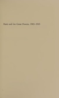 cover of the book Haiti and the Great Powers, 1902--1915