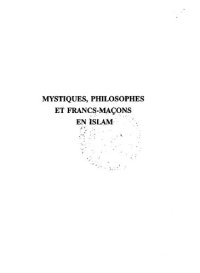 cover of the book Mystiques, philosophes et francs-maçons en Islam : Riza Tevfik, penseur Ottoman (1868-1949), du soufisme a la confrérie