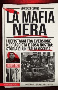 cover of the book La mafia nera. I depistaggi tra eversione neofascista e Cosa Nostra: storia di un'Italia oscura