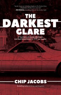 cover of the book The Darkest Glare: A True Story of Murder, Blackmail, and Real Estate Greed in 1979 Los Angeles