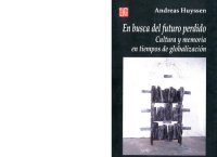 cover of the book En busca del futuro perdido : cultura y memoria en tiempos de globalización