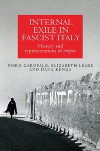 cover of the book Internal Exile in Fascist Italy: History and Representations of Confino