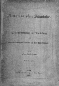 cover of the book Amerika ohne Schminke. Eine Quellensammlung zur Darstellung des amerikanischen Lebens in der Wirklichkeit