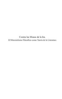 cover of the book Contra las musas de la ira : el materialismo filosófico como teoría de la literatura