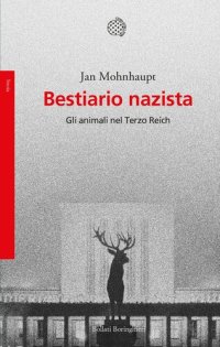 cover of the book Bestiario nazista. Gli animali nel Terzo Reich