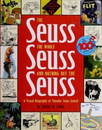 cover of the book The Seuss, the Whole Seuss and Nothing But the Seuss: A Visual Biography of Theodor Seuss Geisel