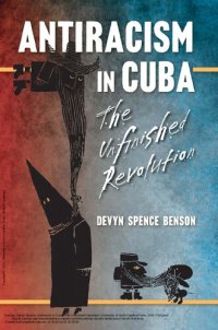 cover of the book Antiracism in Cuba: The Unfinished Revolution