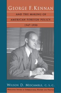 cover of the book George F. Kennan and the Making of American Foreign Policy, 1947-1950