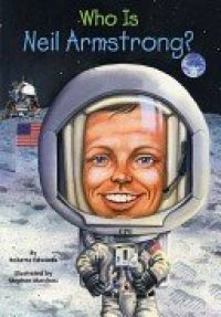 cover of the book Who Is Neil Armstrong?