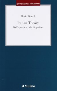 cover of the book Italian Theory. Dall'operaismo alla biopolitica