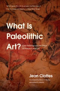 cover of the book What Is Paleolithic Art?: Cave Paintings and the Dawn of Human Creativity