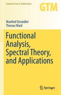 cover of the book Functional Analysis, Spectral Theory, and Applications (Graduate Texts in Mathematics, 276)