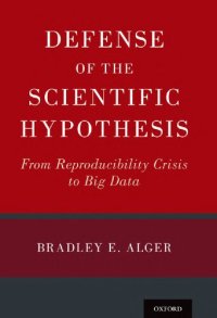 cover of the book Defense Of The Scientific Hypothesis: From Reproducibility Crisis To Big Data