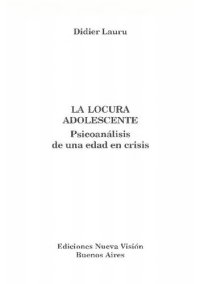 cover of the book La locura adolescente : psicoanalisis de una edad en crisis.