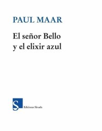 cover of the book El señor Bello y el elixir azul (Las Tres Edades)