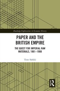 cover of the book Paper and the British Empire: The Quest for Imperial Raw Materials, 1861–1960