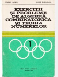 cover of the book Exerciţii şi probleme de algebră, combinatorică şi teoria numerelor