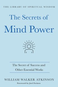 cover of the book The Secrets of Mind Power