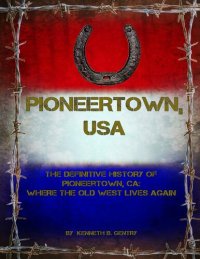 cover of the book Pioneertown, USA: The Definitive History of Pioneertown, CA: Where the Old West Lives Again