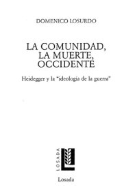 cover of the book La comunidad, la muerte, Occidente : Heidegger y la ideología de la guerra