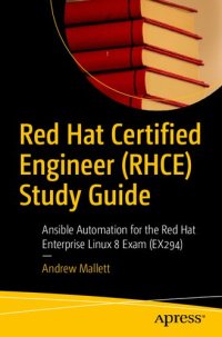 cover of the book Red Hat Certified Engineer (RHCE) Study Guide: Ansible Automation for the Red Hat Enterprise Linux 8 Exam (EX294)