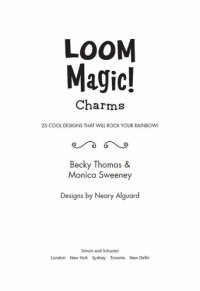 cover of the book Loom Magic! Charms: 25 Cool Designs That Will Rock Your Rainbow!