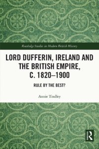 cover of the book Lord Dufferin, Ireland and the British Empire, c. 1820–1900: Rule by the Best?