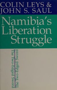 cover of the book Namibia’s Liberation Struggle: The Two-Edged Sword