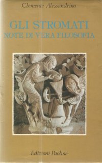 cover of the book Gli stromati. Note di vera filosofia