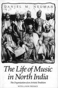 cover of the book The Life of Music in North India: The Organization of an Artistic Tradition