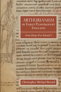 cover of the book Arthurianism in Early Plantagenet England: from Henry II to Edward I: 88