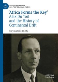 cover of the book ‘Africa Forms the Key’: Alex Du Toit And The History Of Continental Drift