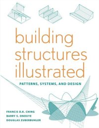 cover of the book Building Structures Illustrated: Patterns, Systems, and Design