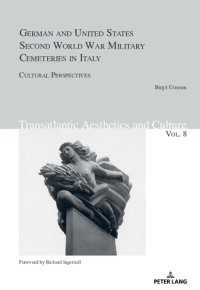 cover of the book German and United States Second World War Military Cemeteries in Italy: Cultural Perspectives: 8