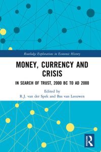 cover of the book Money, Currency and Crisis: In Search of Trust, 2000 BC to AD 2000