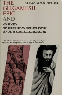 cover of the book The Gilgamesh Epic and Old Testament Parallels