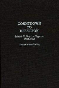 cover of the book Countdown to rebellion : British policy in Cyprus, 1939-1955