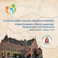 cover of the book »A civil társadalmi részvétel alakulása és fejlődése Közép-Európában 1990-től napjainkig« Közép-Európai Civil Konferencia: Kecskemét 2017. október 12–14.