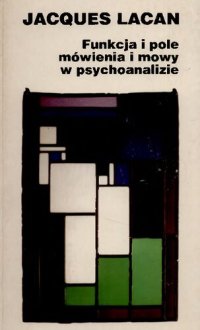 cover of the book Funkcja i pole mówienia i mowy w psychoanalizie : referat wygłoszony na kongresie rzymskim 26-27 września 1953 w Instituto di psicologia della universitá di Roma