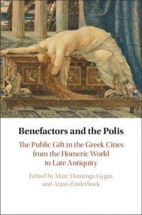 cover of the book Benefactors and the Polis: The Public Gift in the Greek Cities from the Homeric World to Late Antiquity