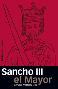 cover of the book Sancho III El mayor: Rey de Pamplona, Rex Ibericus (Memorias y Biografías) (Spanish Edition)