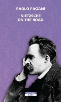 cover of the book Nietzsche on the road. Quattromila chilometri verso la follia