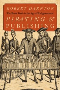 cover of the book Pirating And Publishing: The Book Trade In The Age Of Enlightenment