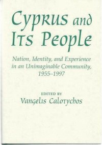 cover of the book Cyprus and its people : nation, identity, and experience in an unimaginable community, 1955-1997